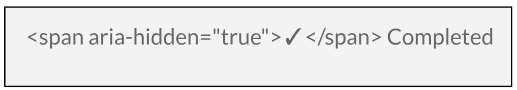 A decorative checkmark is identified with the aria-hidden attribute to create visibility for screen readers.
