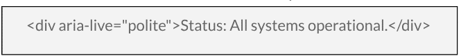 Example use for aria-live attribute for update announcement when user is not busy in other tasks.