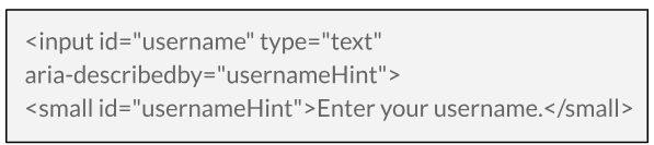 Example of aria-describedby for an input field described by additional text for additional context to user.
