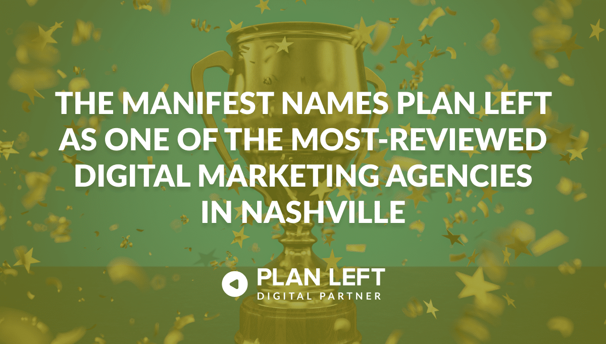 The Manifest Names Plan Left as One of the Most-Reviewed Digital Marketing Agencies in Nashville