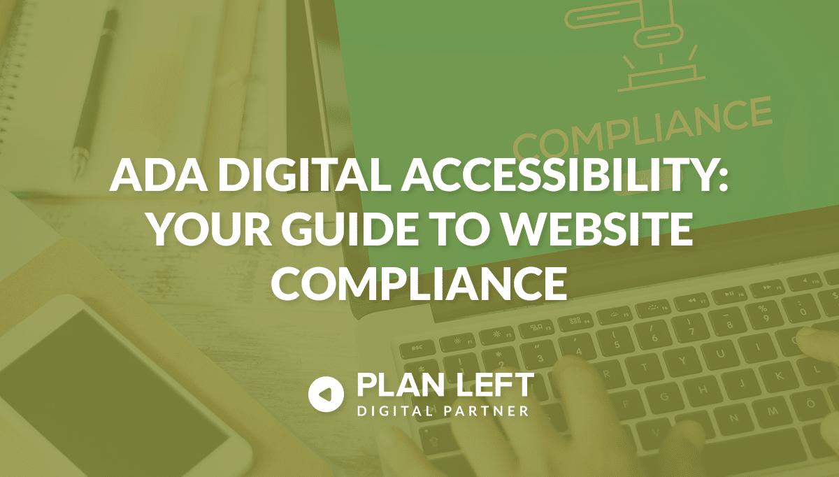 ADA Digital Accessibility: Your Guide to Website Compliance